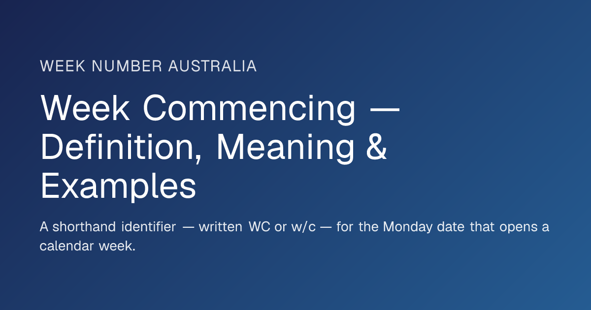 Week Commencing — Definition, Meaning & Examples